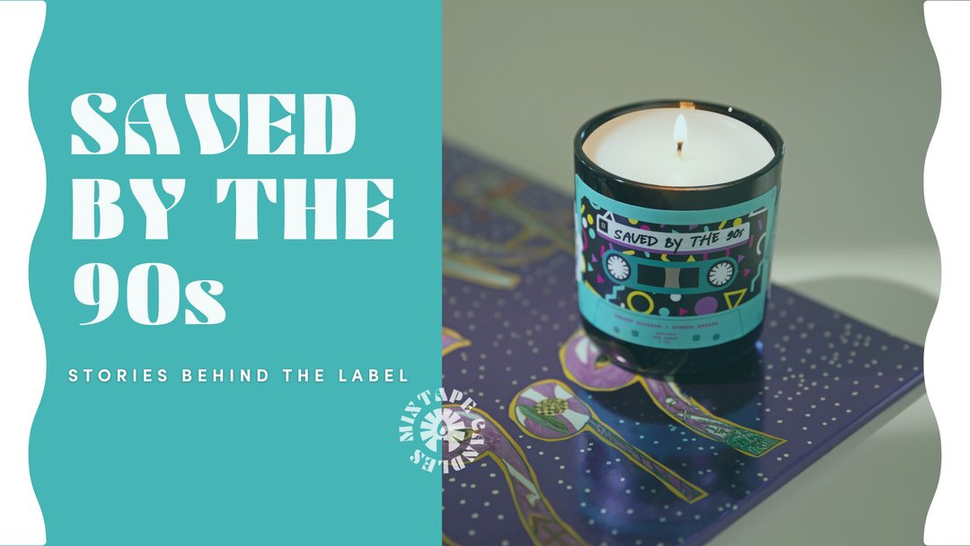 Stories Behind the Label:Saved by the ’90s