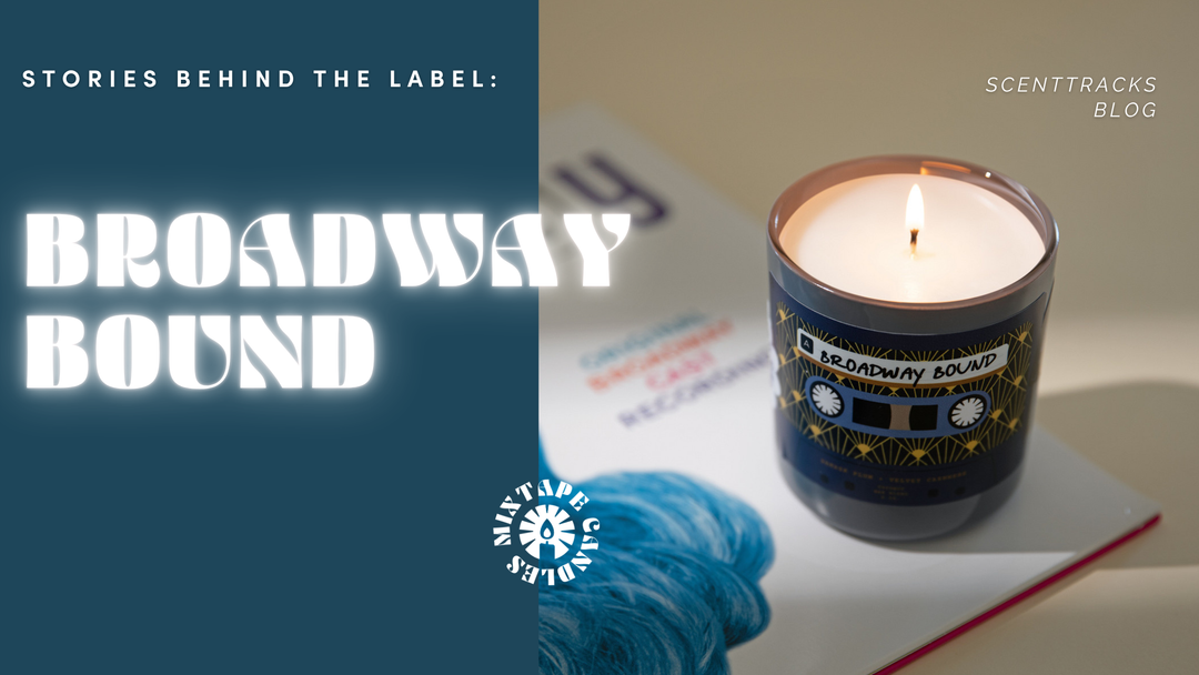 Stories Behind the Label: Broadway Bound