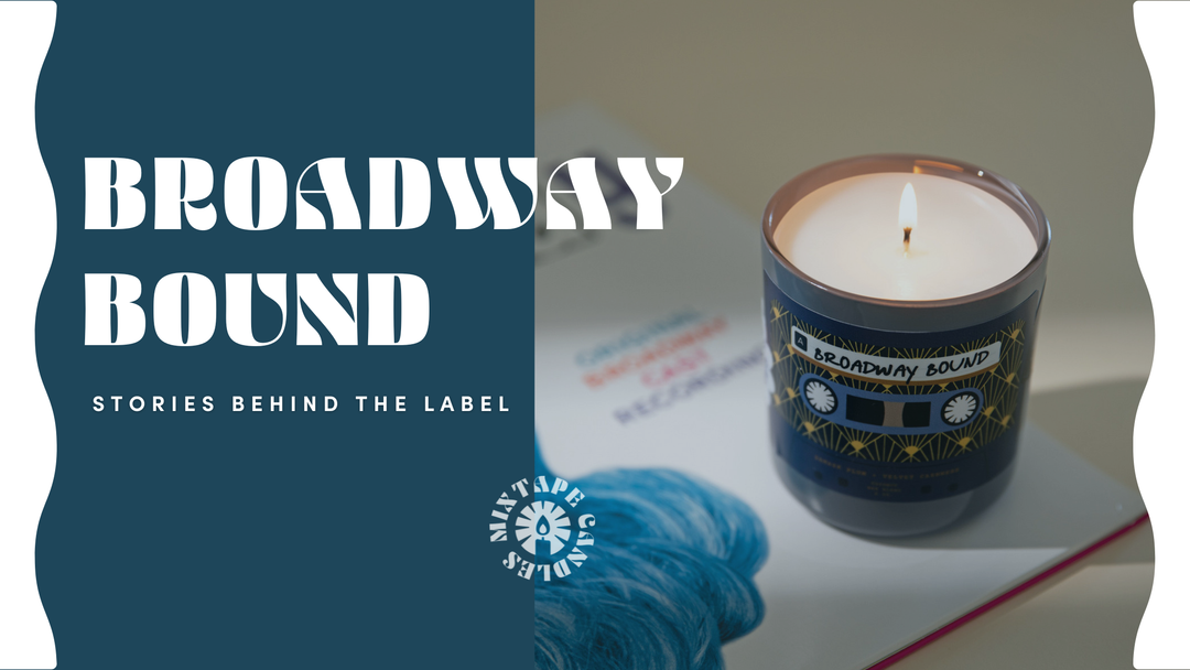 Stories Behind the Label: Broadway Bound