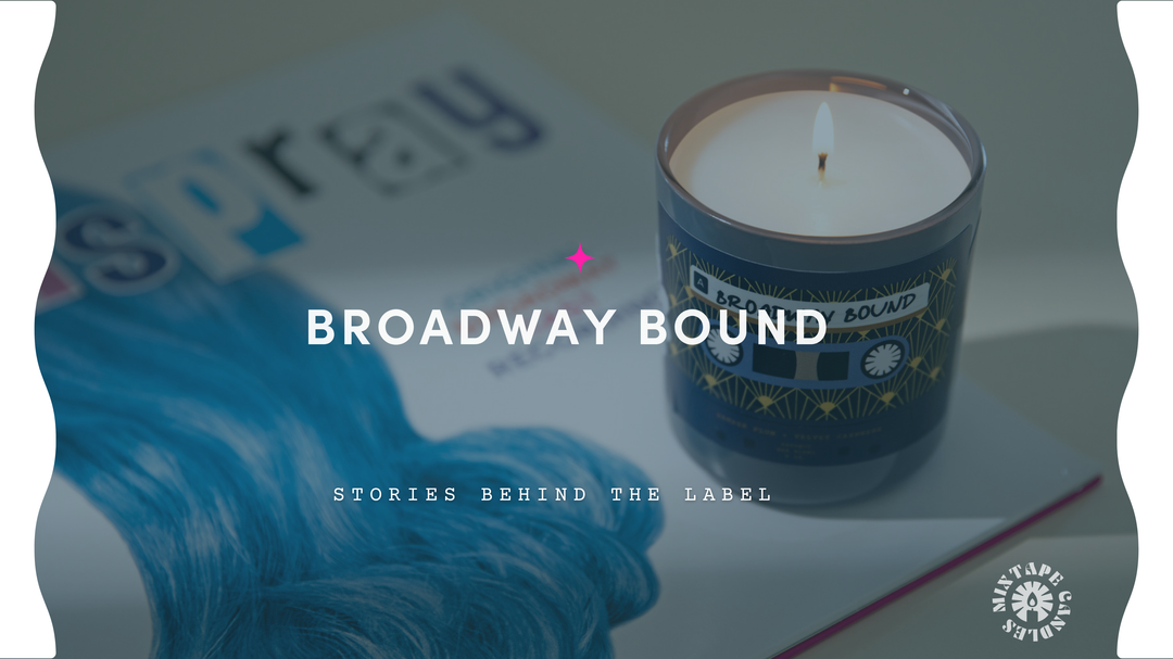Stories Behind the Label: Broadway Bound